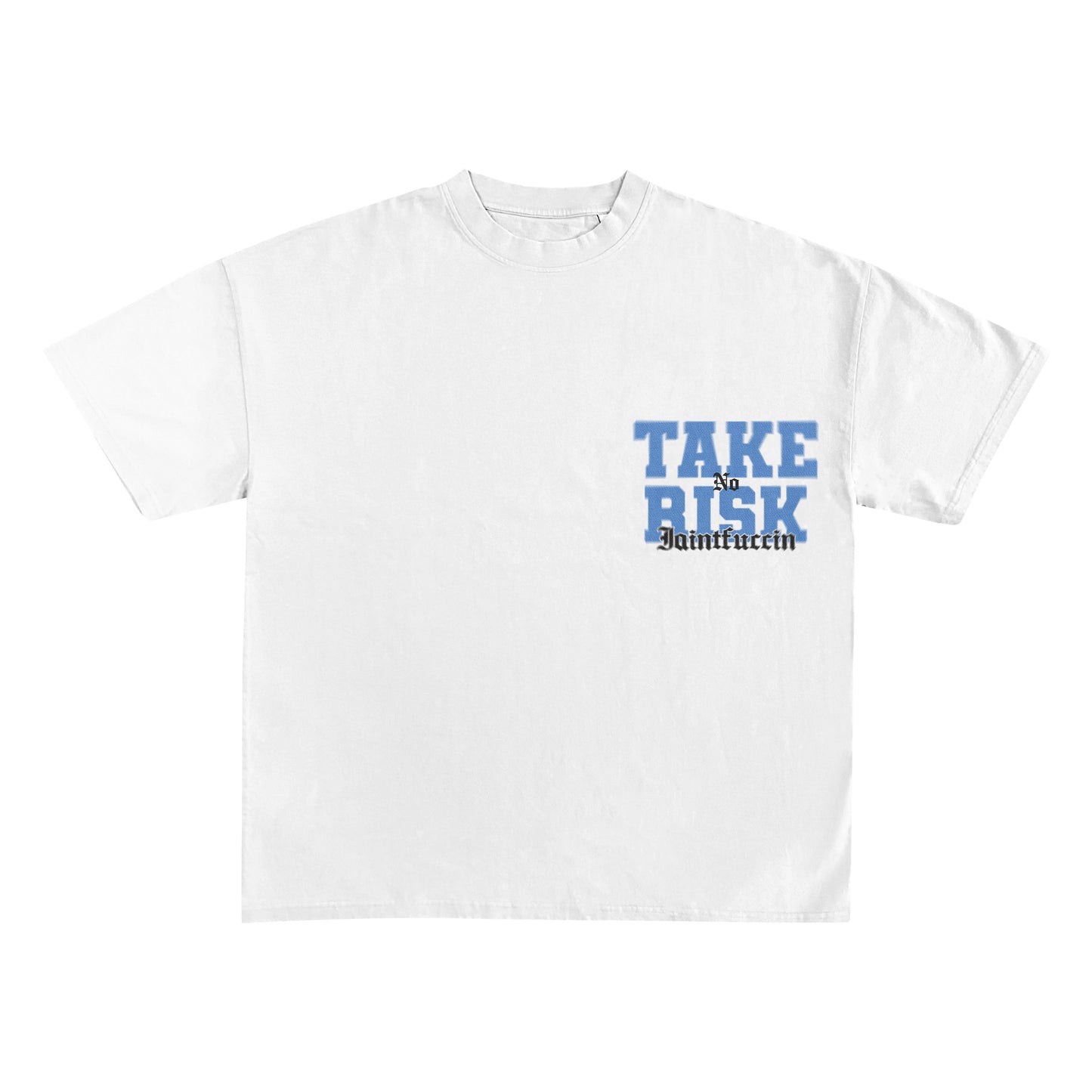 Take No Risk T-Shirt…